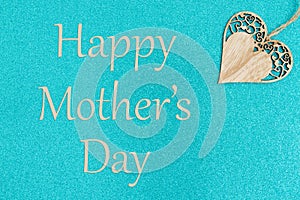 Happy Mother`s day greeting card with wood heart