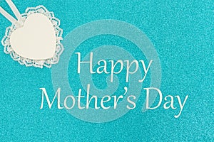 Happy Mother`s day greeting card with wood heart with lace