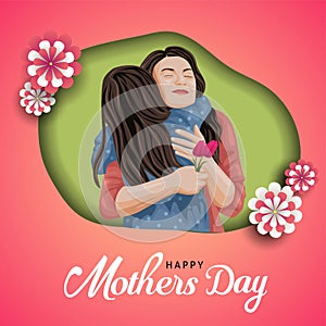 Happy mother`s day greeting. Mother and daughter hugging. Family holiday and togetherness. vector illustration design