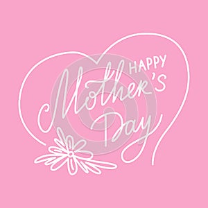 Happy Mother's Day. Lettering card for mom