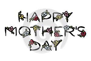 Happy Mother`s Day lettering with cute flowers on a white