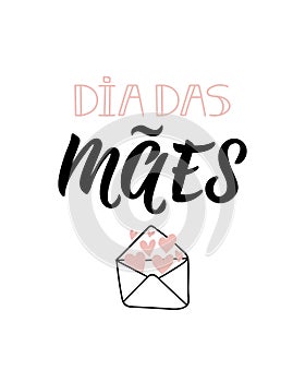 Happy Mother\'s Day in Portuguese. Lettering. Ink illustration. Modern brush calligraphy. Dia das Maes photo