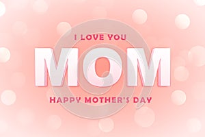 Happy mother\'s day stylish greeting card with lettering I love you mom