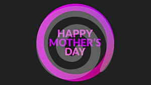 Happy Mother\'s Day text animation In gradient circle on black background, Happy Mothers Day motion graphic for Mothers Day