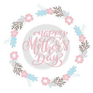 Happy Mother s Day text wreath with flowers, tag, icon. Text card invitation, template. Festivity background. Hand drawn