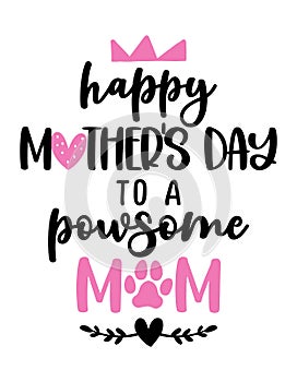 Happy Mother`s Day to a pawsome Mom - words with cat or dog footprint