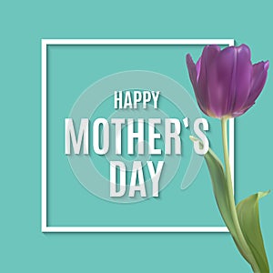 Happy Mothers Day Background with Realistic Tulip flowers. Vector Illustration