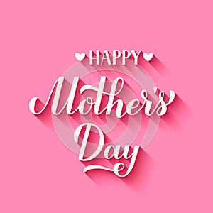 Happy Mothers Day calligraphy hand lettering on pink background. Mother s day typography poster. Easy to edit vector