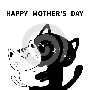 Happy Mothers day. Cat holding kitten. Hugging family. Hug, embrace, cuddle. Cute funny cartoon character. Greeting card. Black