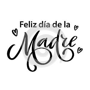 Happy Mothers day- Feliz dia de la Madre lettering vector illustration. photo