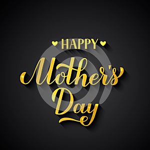 Happy Mothers Day gold calligraphy lettering on black background. Mother s day typography poster. Vector template for
