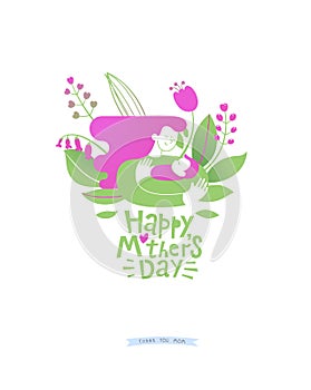 Happy Mothers Day Greeting Card. Mom Holding Newborn Baby In Arms. Flowers And Leaves In The Background. Vector.