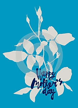 Happy Mothers Day greeting design. Elegant flower, hand lettering