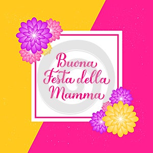 Happy Mothers Day in Italian. Buona festa della Mamma. Greeting card with spring flowers. Vector template for typography