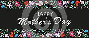 Happy Mothers Day lettering with flowers. Elegant floral Mothers Day greeting card black background