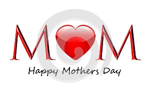 Happy mothers day. Mom with heart.