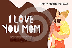 Happy motherâ€™s day greeting card. Beautiful mother with daughter and stylish lettering. Mom holds child in her arms.