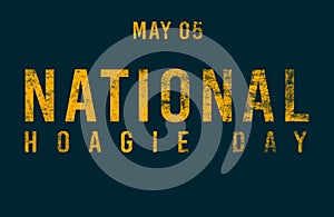 Happy National Hoagie Day, May 05. Calendar of May Text Effect, design