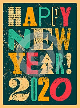 Happy New 2020 Year! Typographic grunge vintage style Christmas card or poster design. Retro vector illustration.