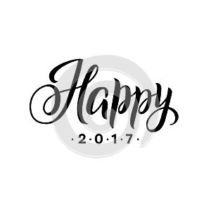 Happy New Year 2017 Calligraphy. Greeting Card Black Typography on White Background. Vector Illustration Hand Drawn