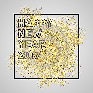 Happy new year 2017. Gold glitter New Year. Gold background for