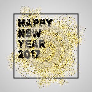 Happy new year 2017. Gold glitter New Year. Gold background for