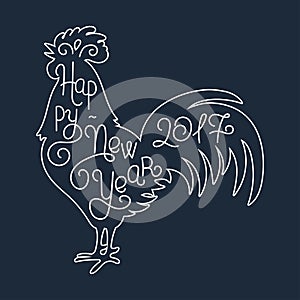 Happy New Year 2017. Silhouette hand lettering. Chinese calendar symbol of 2017 year. Rooster, cock. Holiday design, art print