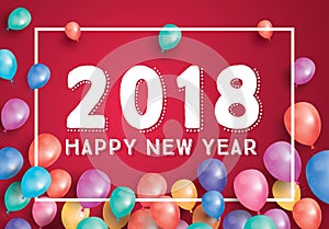 Happy New Year 2018 Greeting Card with Flying Balloons and White
