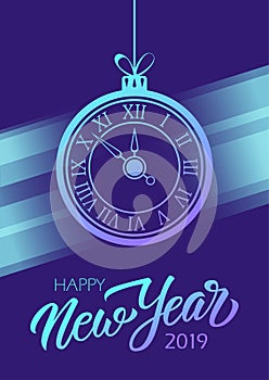 Happy New Year 2019 celebrate poster with hand drawn lettering and new year clock for new year holiday greetings and invitations.