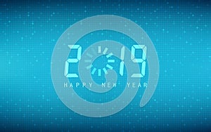 Happy new year 2019 with loading icon on abstract technology and blue color background