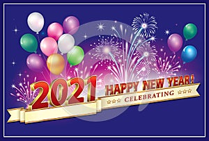 Happy New Year 2021. Festive background, greeting card with the date 2021 on the background of balloons and fireworks,