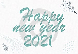 Happy New Year 2021. Greeting card with the words Happy New Year. Holiday backgrounds banners posters. Vector Illustration