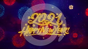 Happy new year 2021 greeting text sparkle particles on colored fireworks