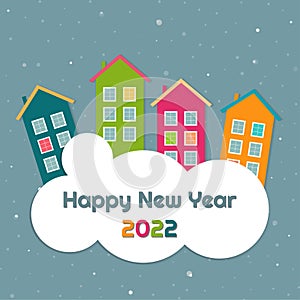 Happy New Year 2022 With Colorful Houses, Cloud and Snow. Real Estate.