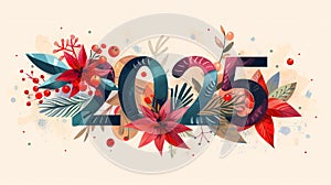 Happy New Year 2025, typography numbers design on white background with beautiful Christmas winter poinsettia flower and foliage