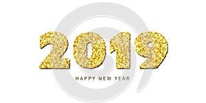 Happy New year card. Gold number 2019 with text, isolated white background. Golden texture Christmas glitter design