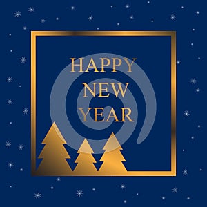 Happy New Year. Design for greeting card, invitation, banner. Golden frame with Christmas trees on the inscription inside.