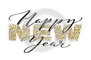 Happy new year hand written words on golden glitter background. New year banner with light effects. Design for holiday