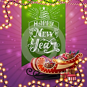 Happy New Year, pink postcard with garlands, green large ribbon with beautiful lettering and Santa Sleigh with presents