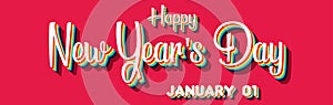 Happy New Year's Day, January 01. Calendar of January Retro Text Effect, Vector design