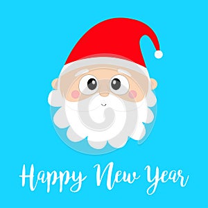 Happy New Year. Santa Claus round head face. Merry Christmas. White moustaches, beard. Red hat. Cute cartoon funny kawaii baby