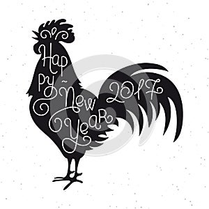 Happy New Year. Silhouette hand lettering. Chinese calendar symbol of 2017 year. Rooster, cock. Holiday design, art print