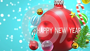 Happy new year and Xmas holidays, pictured as abstract Christmas ornament ball with word Happy new year to symbolize its