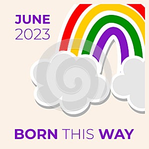 Happy pride month banner. Born this way. Rainbow