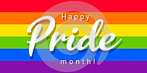 Happy Pride month! Lettering on colorful rainbow flag