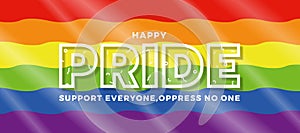 Happy Pride month, support everyone oppress no one - text on waving rainbow pride flag texture background vector design