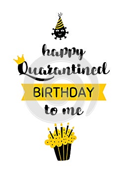 Happy Quarantined Birthday to me card. Quarantine birthday home party wishing Lockdown birth cupcake candles photo
