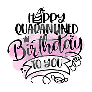 Happy Quarantined Birthday to You