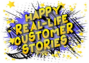 Happy Real-Life Customer Stories - Comic book style words.