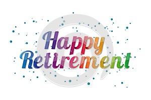 Happy Retirement Banner - Colorful Vector Illustration - Isolate